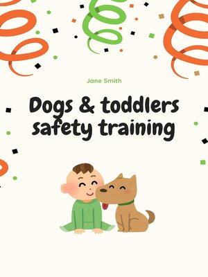 cover image of Dogs and Toddlers Safety Training